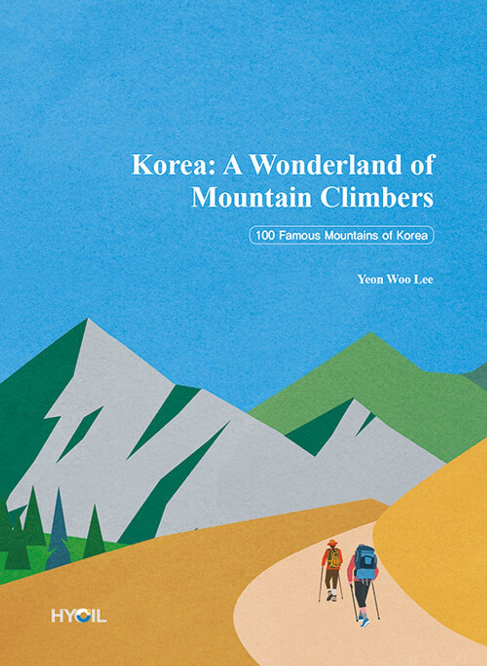Korea: A Wonderland of Mountain Climbers - Korea: A Wonderland of Mountain Climbers, Yeon Woo Lee (Korean Edition)